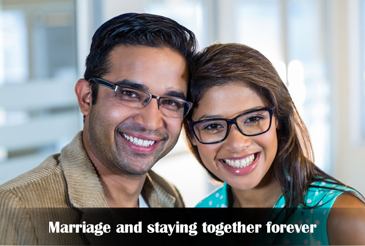 Marriage and staying together forever