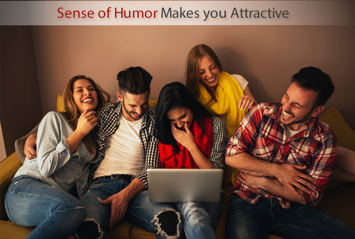 Sense of Humor Makes you Attractive