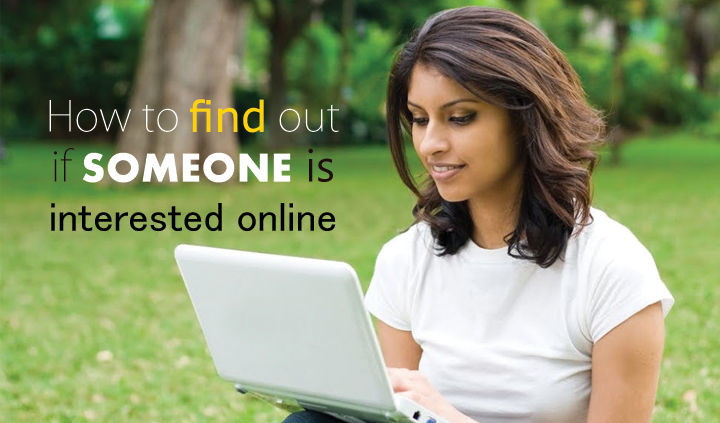 how-to-find-out-if-someone-is-interested-online