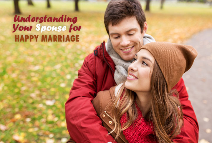Understanding Your Spouse for Happy Marriage