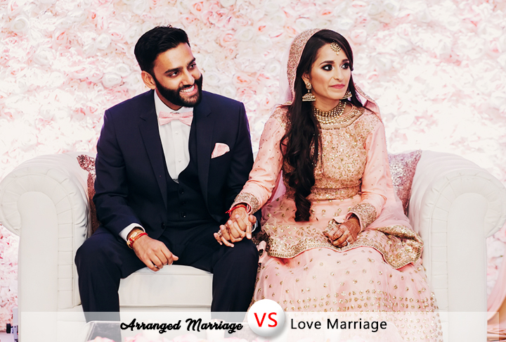 Arranged Marriage vs Love Marriage