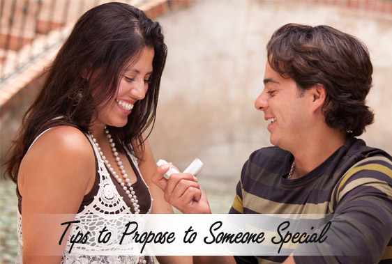 Tips to Propose to Someone Special