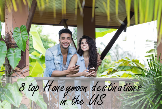 8 top Honeymoon destinations in the US