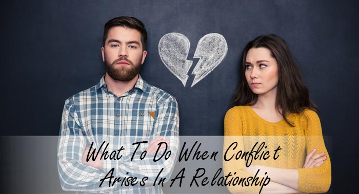 When Conflicts Arise In Relationships