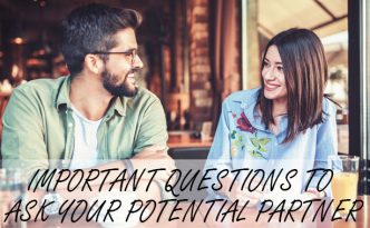 IMPORTANT QUESTIONS TO ASK YOUR POTENTIAL PARTNER