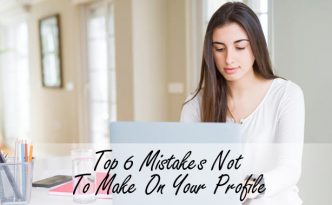 Top 6 Mistakes Not To Make On Your Profile
