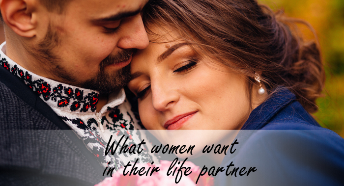 What women want in their life partner