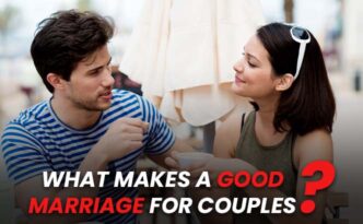 What Makes a Good Marriage For Couples
