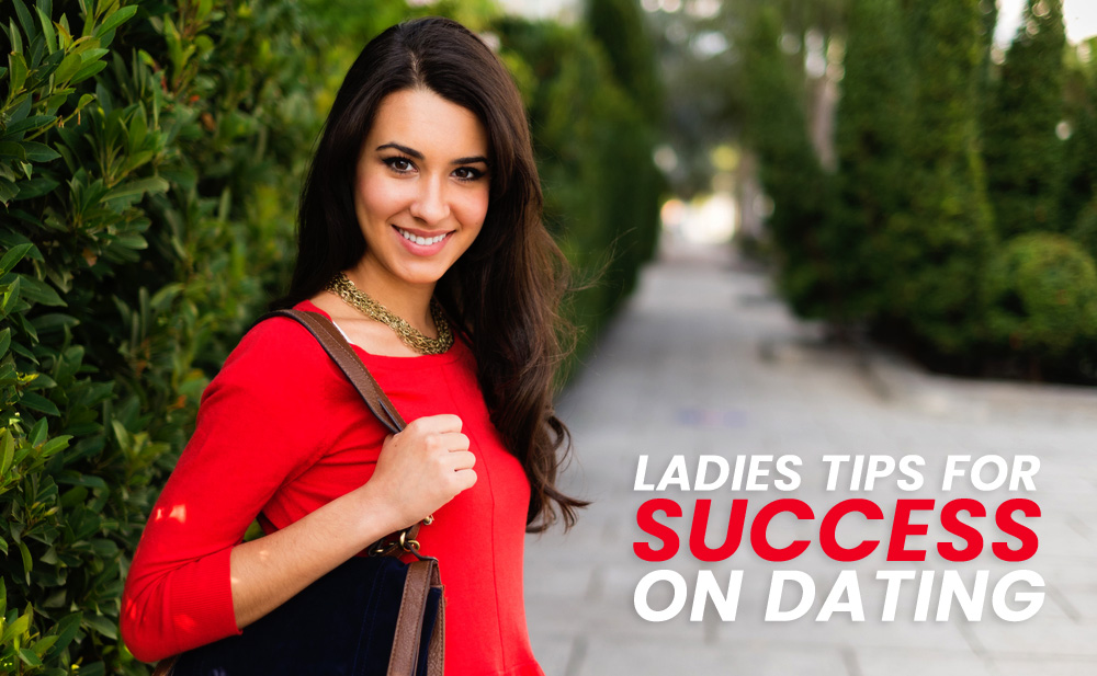 Ladies Tips For Success On Dating