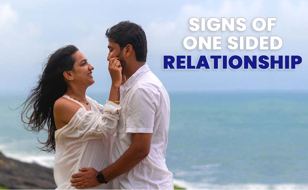 Signs of One Sided Relationship