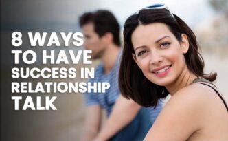 8 Ways To Have Success In Relationship Talk