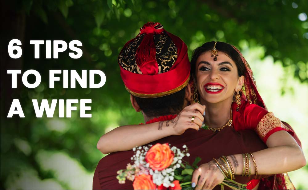 6 Tips To Find A Wife