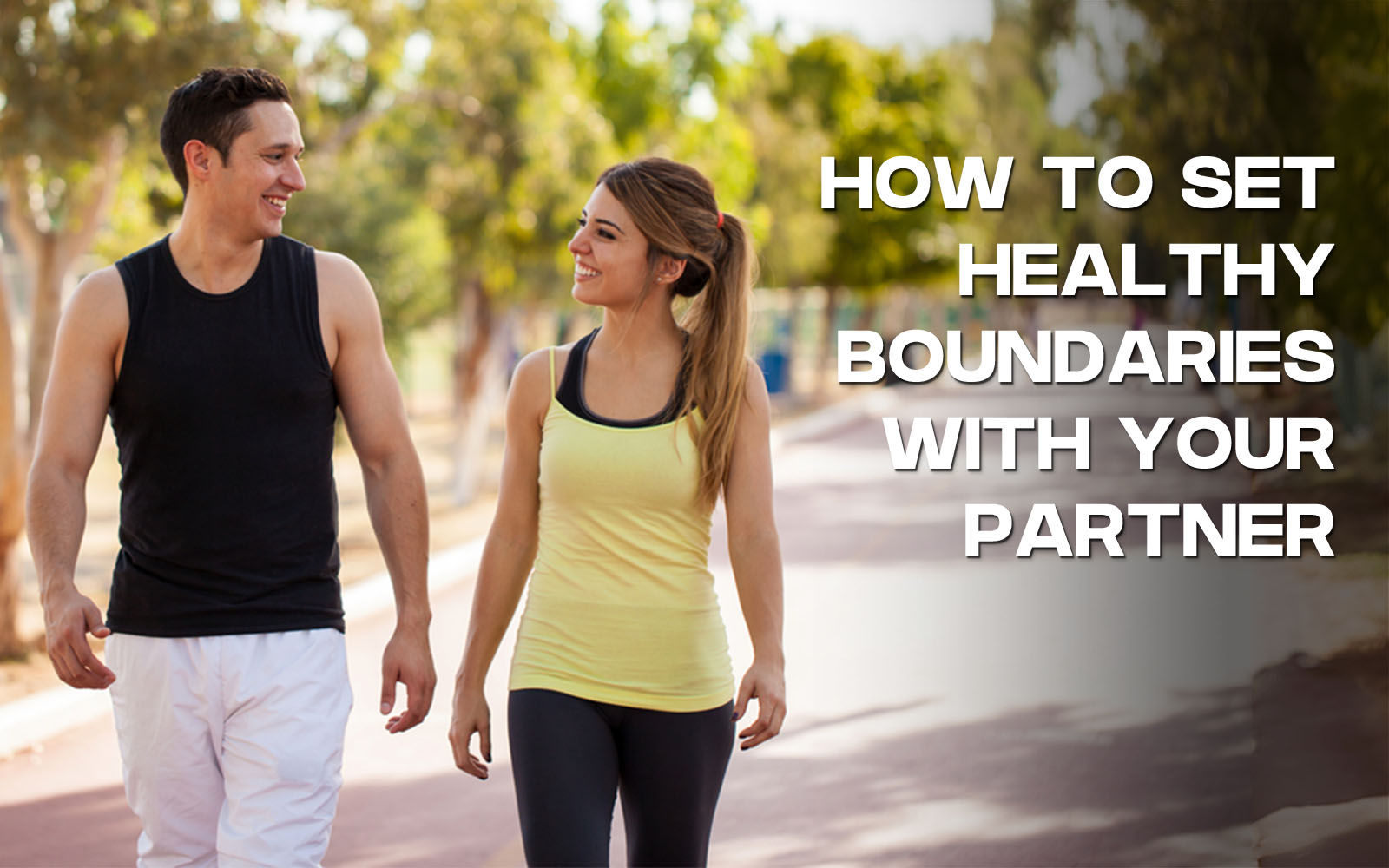 How to Set Healthy Boundaries With Your Partner