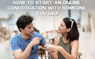 How to start an online conversation with someone you like