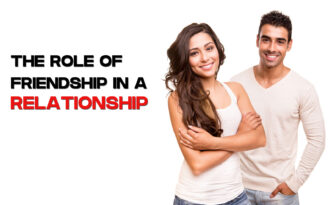 The Role of Friendship in a Relationship