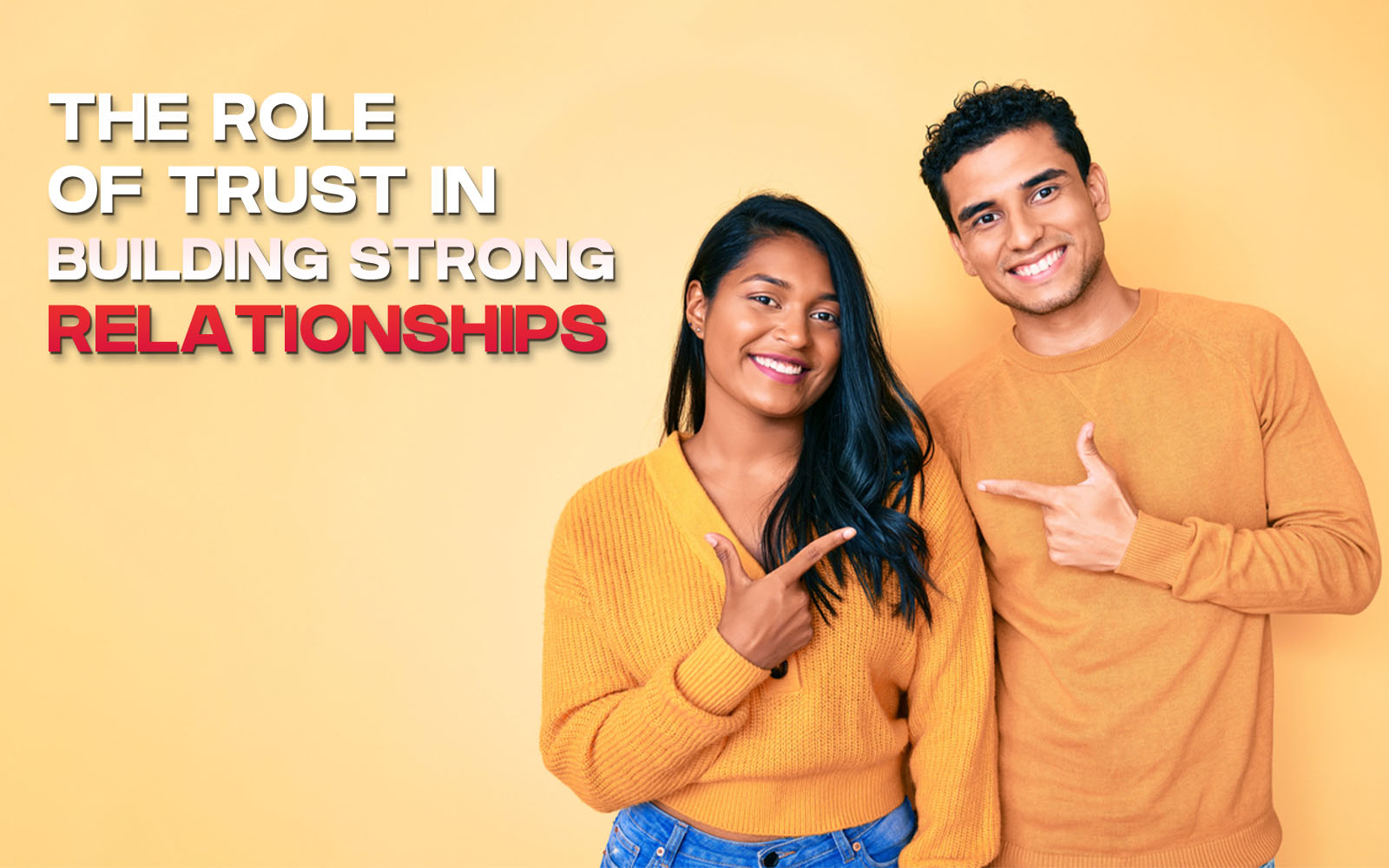 The Role of Trust in Building Strong Relationships