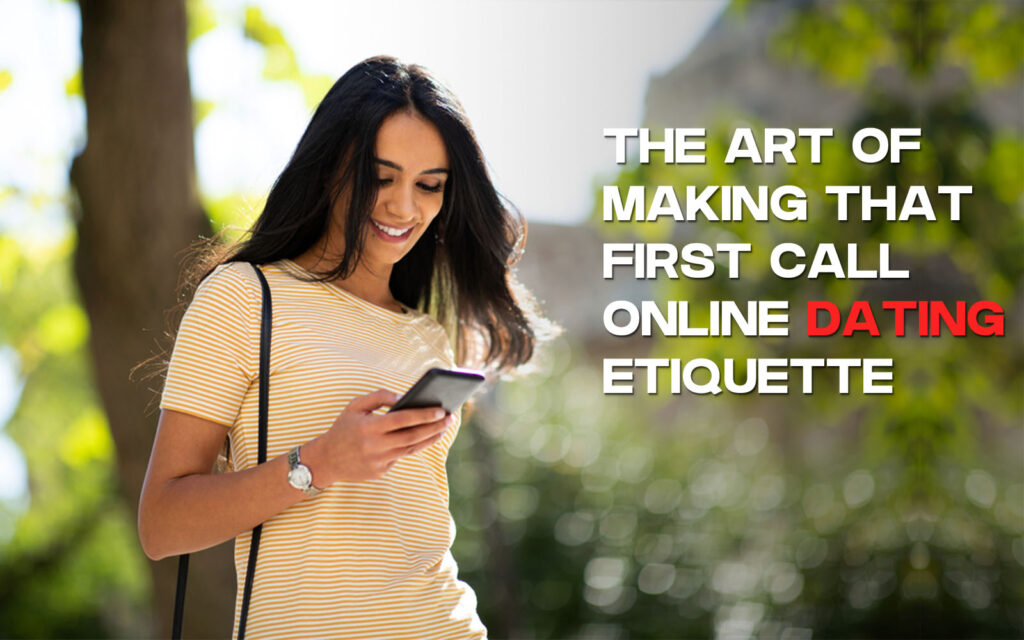 The Art of Making That First Call: Online Dating Etiquette