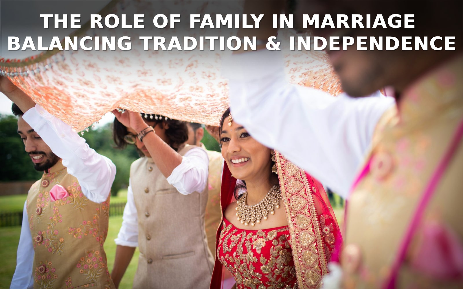 The Role of Family in Marriage: Balancing Tradition and Independence