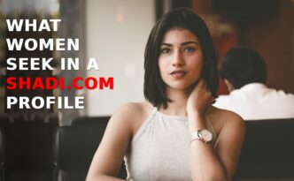 What Women Seek in a Shadi.com Profile